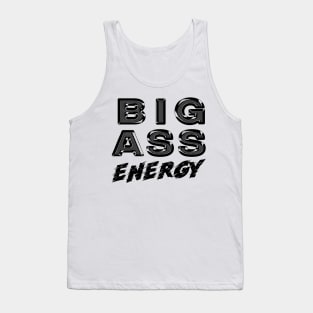 Big Ass Energy Tank Top